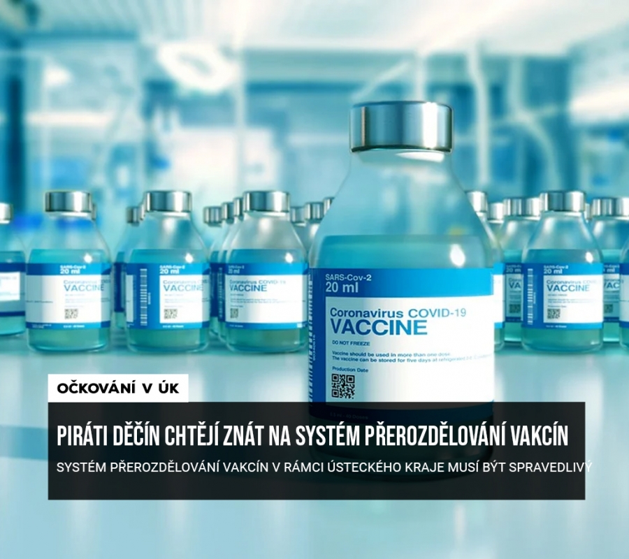 Piráti Děčín chtějí znát systém pro přerozdělování vakcín v rámci Ústeckého kraje