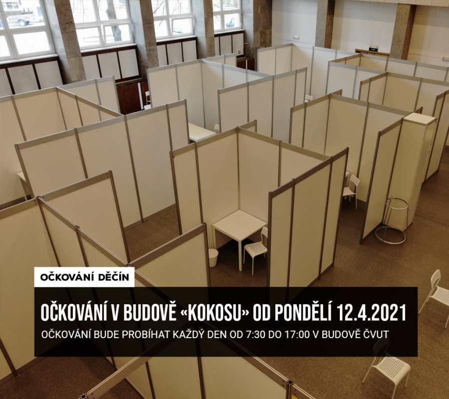 Očkovací centrum se otevře 12.4.2021 v budově ČVUT (Kokos)